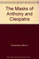 The Masks of Anthony And Cleopatra