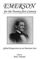 Emerson for the Twenty-First Century: Global Perspectives on an American Icon