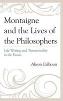 Montaigne and the Lives of the Philosophers: Life Writing and Transversality in the Essais