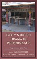 Early Modern Drama in Performance: Essays in Honor of Lois Potter
