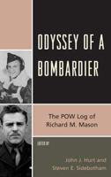 Odyssey of a Bombardier: The POW Log of Richard M. Mason