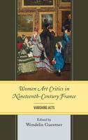 Women Art Critics in Nineteenth-Century France: Vanishing Acts