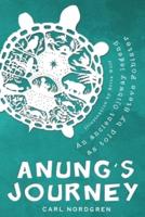 Anung's Journey: An Ancient Ojibway Legend as Told by Steve Fobister