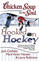 Chicken Soup for the Soul Hooked on Hockey