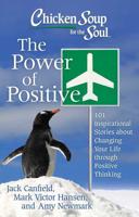 Chicken Soup for the Soul the Power of Positive