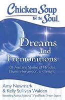 Chicken Soup for the Soul. Dreams and Premonitions