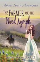 The Farmer and the Wood Nymph [Buffalo Series Book 2]