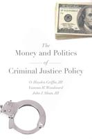 The Money and Politics of Criminal Justice Policy