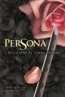 Persona: A Biography of Yukio Mishima