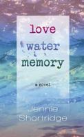 Love Water Memory