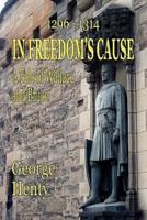 In Freedom's Cause: A Tale of Wallace and Bruce