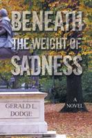 Beneath the Weight of Sadness
