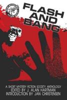 Flash and Bang: A Short Mystery Fiction Society Anthology (Large Print Edition)