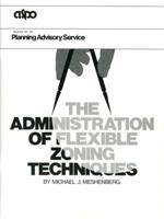 Administration of Flexible Zoning Techniques