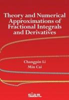 Theory and Numerical Approximations of Fractional Integrals and Derivatives