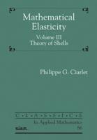 Mathematical Elasticity. Volume III Theory of Shells