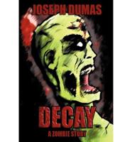 Decay: A Zombie Story