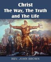 Christ, the Way, the Truth, and the Life