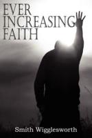 EVER INCREASING FAITH