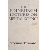 The Edinburgh Lectures on Mental Science