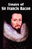 Essays of Sir Francis Bacon