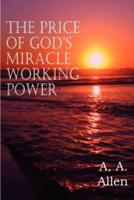 The Price of God's Miracle Working Power
