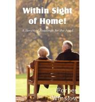 Within Sight of Home! - A Series of Readings for the Aged