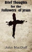 Brief Thoughts for the Followers of Jesus