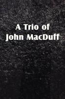 A Trio of John Macduff