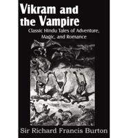 Vikram and the Vampire; Classic Hindu Tales of Adventure, Magic, and Romance