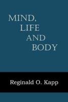 Mind, Life, and Body