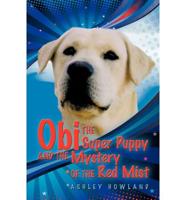 Obi the Super Puppy and the Mystery of the Red Mist