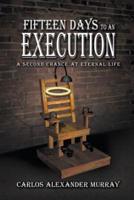Fifteen Days to an Execution: A Second Chance at Eternal Life