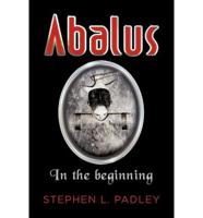 Abalus: In the Beginning