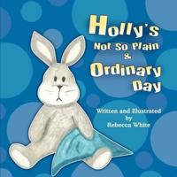 Holly's Not So Plain & Ordinary Day