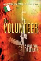 The Volunteer: A Former IRA Man's True Story
