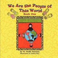 We Are the People of This World: Book One