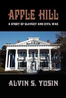 Apple Hill - A Story of Slavery and Civil War