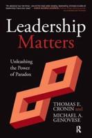 Leadership Matters : Unleashing the Power of Paradox