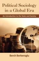Political Sociology in a Global Era : An Introduction to the State and Society
