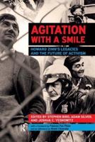 Agitation with a Smile : Howard Zinn's Legacies and the Future of Activism