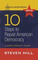 10 Steps to Repair American Democracy: A More Perfect Union