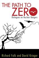 Path to Zero : Dialogues on Nuclear Dangers