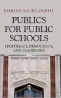 Publics for Public Schools : Legitimacy, Democracy, and Leadership