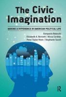 Civic Imagination : Making a Difference in American Political Life