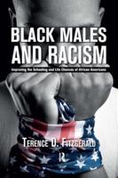 Black Males and Racism : Improving the Schooling and Life Chances of African Americans