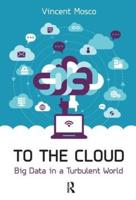 To the Cloud : Big Data in a Turbulent World