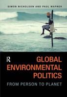 Global Environmental Politics : From Person to Planet