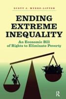 Ending Extreme Inequality : An Economic Bill of Rights to Eliminate Poverty