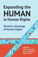 Expanding the Human in Human Rights : Toward a Sociology of Human Rights